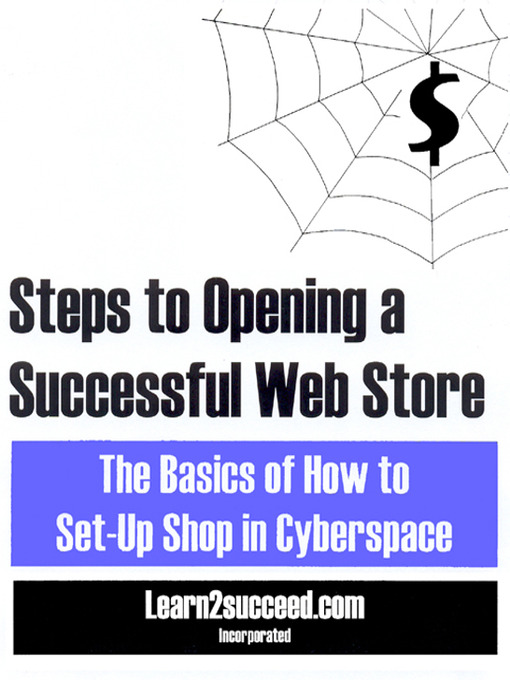 Title details for Steps to Opening a Successful Web Store by Learn2succeed.com Incorporated - Available